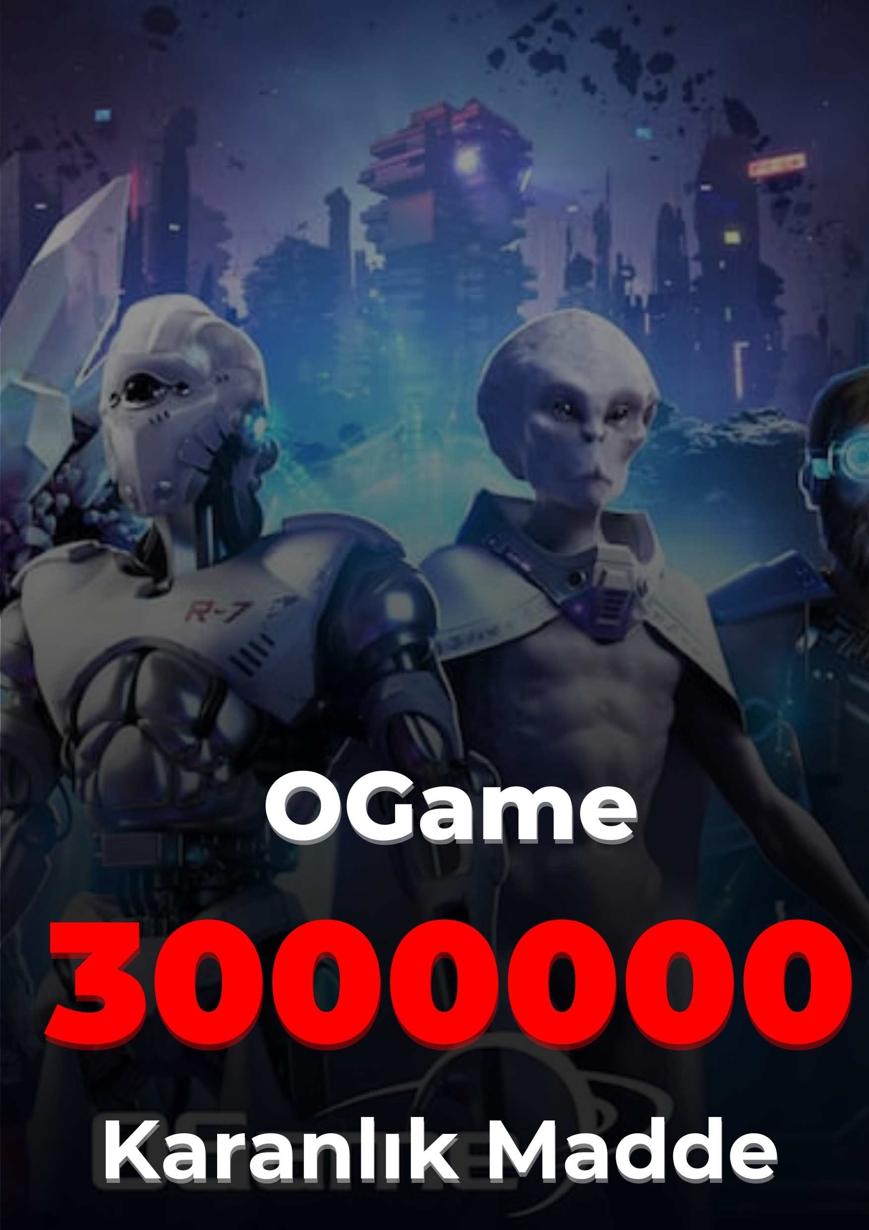 OGame 3000000 Karanlık Madde